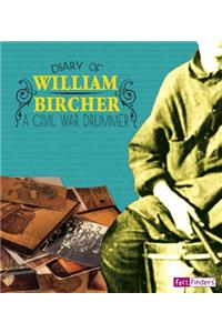 First Person Histories Diary of William Bircher a Civil War Drummer