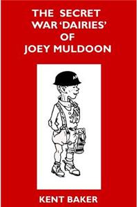 The Secret War 'dairies' of Joey Muldoon