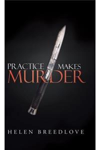 Practice Makes Murder