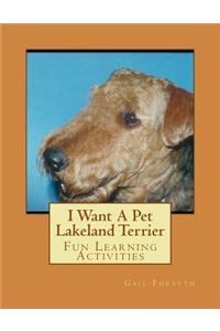 I Want A Pet Lakeland Terrier