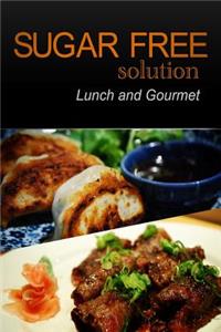 Sugar-Free Solution - Lunch and Gourmet