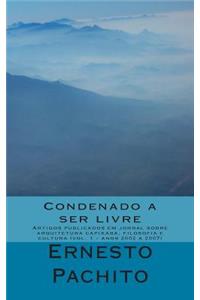 Condenado a ser livre