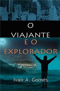 O Viajante E O Explorador