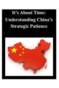 It's About Time - Understanding China's Strategic Patience