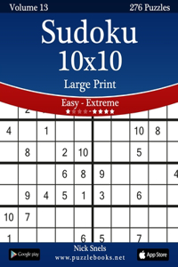 Sudoku 10x10 Large Print - Easy to Extreme - Volume 13 - 276 Puzzles