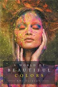 World of Beautiful Colors