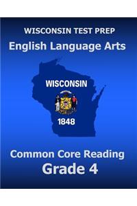 WISCONSIN TEST PREP English Language Arts Common Core Reading Grade 4