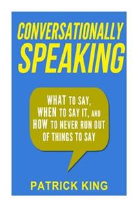 Conversationally Speaking