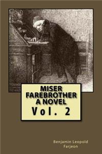 Miser Farebrother A Novel: Vol. 2