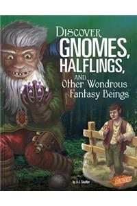 Discover Gnomes, Halflings, and Other Wondrous Fantasy Beings