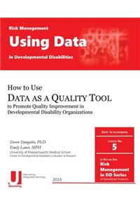 Using Data as a Quality Tool in Developmental Disabilities