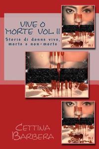 Vive O Morte Vol. II: Storie Di Donne Vive, Morte E Non-Morte