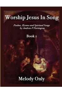 Worship Jesus In Song Melody Only