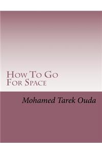 How To Go For Space
