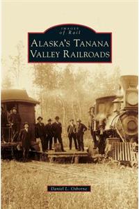 Alaska's Tanana Valley Railroads