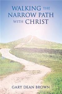 Walking the Narrow Path with Christ