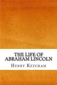 The Life of Abraham Lincoln