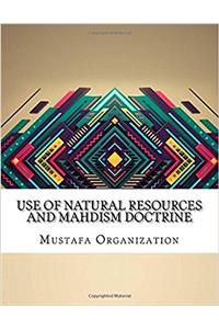 Use of Natural Resources and Mahdism Doctrine