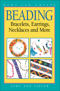 Beading: Bracelets Earrings Necklaces and More