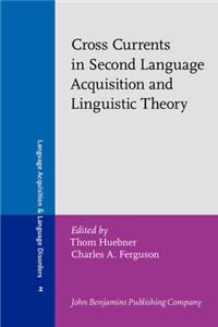Cross Currents in Second Language Acquisition and Linguistic Theory