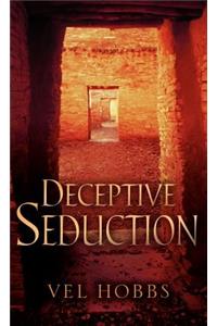 Deceptive Seduction