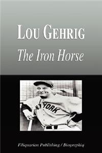 Lou Gehrig - The Iron Horse (Biography)