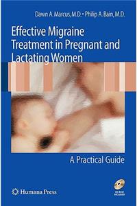 Effective Migraine Treatment in Pregnant and Lactating Women: A Practical Guide