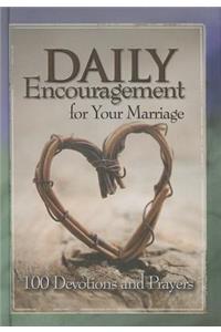 Daily Encouragement for Your Marriage: 100 Devotions and Prayers