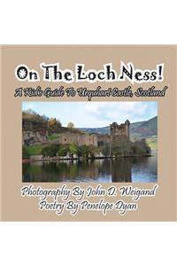 On The Loch Ness! A Kid's Guide To Urquhart Castle, Scotland