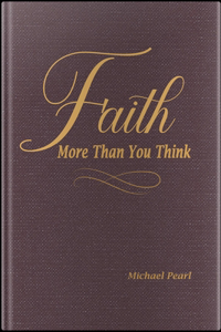 Faith: More Then You Think