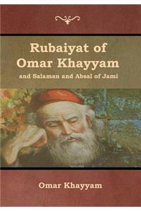 Rubaiyat of Omar Khayyam and Salaman and Absal of Jami