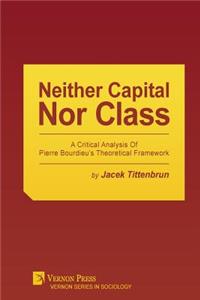 Neither Capital, Nor Class