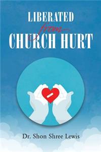 Liberated from Church Hurt