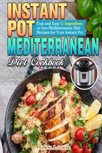 Instant Pot Mediterranean Diet Cookbook