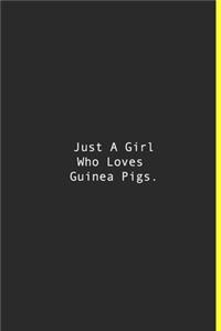 Just A Girl Who Loves Guinea Pigs.: Lined notebook - 120 Pages - 6'' x 9''