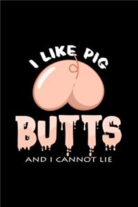 I like pig butts and I cannot lie