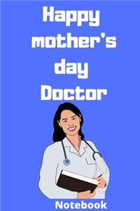 Happy mother's day doctor notebook