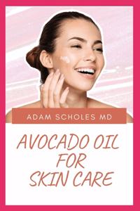 Avocado Oil for Skin Care