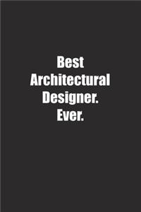 Best Architectural Designer. Ever.