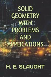Solid Geometry with Problems and Applications