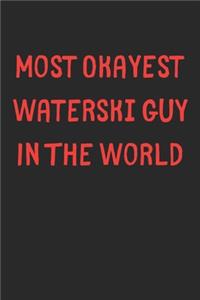 Most Okayest Waterski Guy In The World