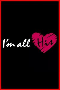 I'm all his