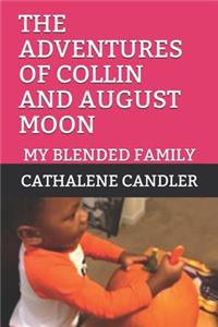 Adventures of Collin and August Moon: My Blended Family