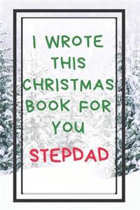 I Wrote This Christmas Book For You Stepdad