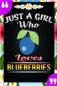 Just A Girl Who Loves Blueberrie