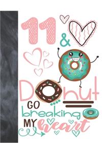 11 & Donut Go Breaking My Heart