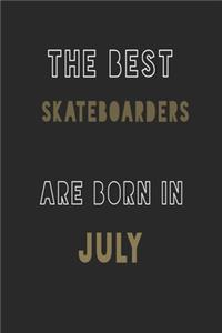 The Best Skateboarders are Born in July journal