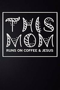 This Mom Runs On Coffee