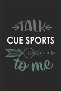 Talk CUE SPORTS To Me Cute CUE SPORTS Lovers CUE SPORTS OBSESSION Notebook A beautiful