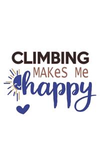 Climbing Makes Me Happy Climbing Lovers Climbing OBSESSION Notebook A beautiful